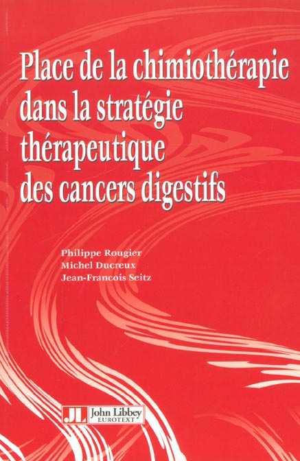 Place de la chimiothérapie dans la stratégie thérapeutique des cancers digestifs