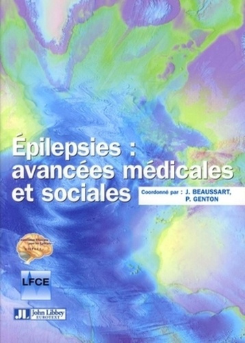 Epilepsies. Avancées médicales et sociales Actes de la première Journée francophone sur l'Epilepsie