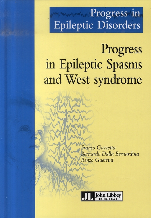 Progress in Epileptic Disorders, Volume 4. Progress in Epileptic Spasms and West syndrome