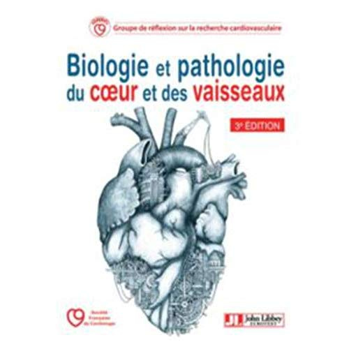 Biologie et pathologie du coeur et des vaisseaux. 3e édition