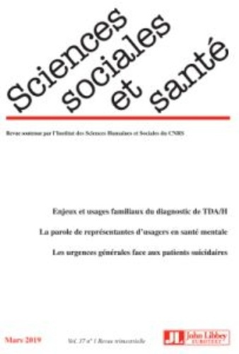 Sciences Sociales et Santé Volume 37 N° 1, juillet 2019 : Enjeux et usages familiaux du diagnostic d
