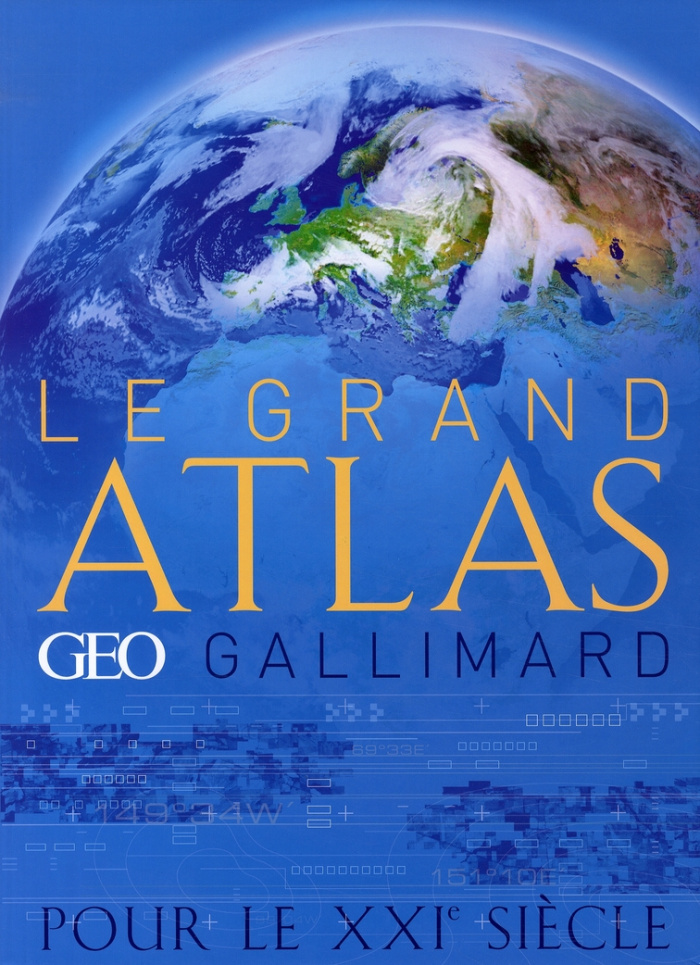 Le grand atlas Géo/Gallimard pour le XXIe siècle