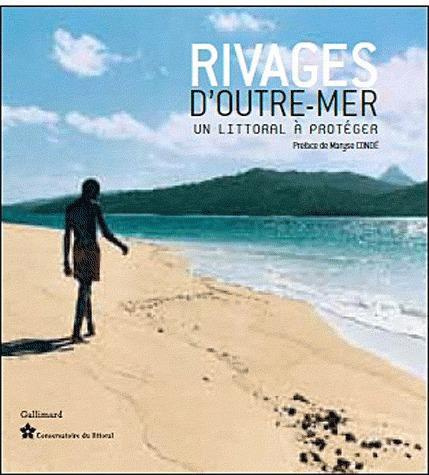 Rivages d'outre-mer. Un littoral à protéger