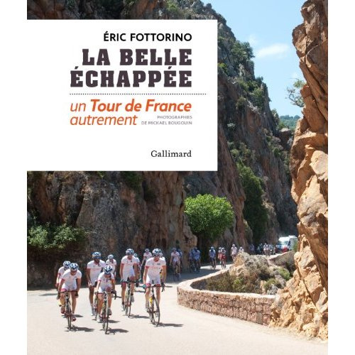 La belle échappée. Un tour de France autrement, avec 1 DVD
