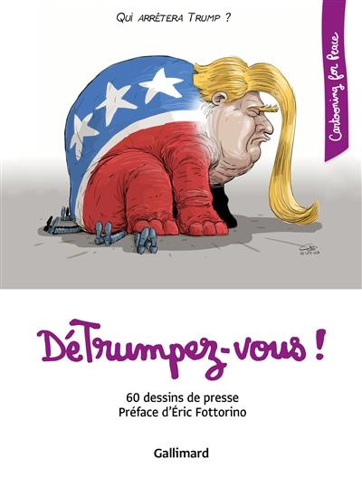 DéTrumpez-vous ! 60 dessins de presse
