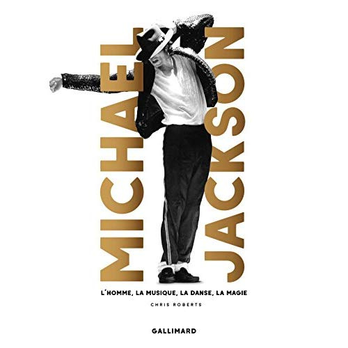 Michael Jackson. La musique, le mouvement, la magie