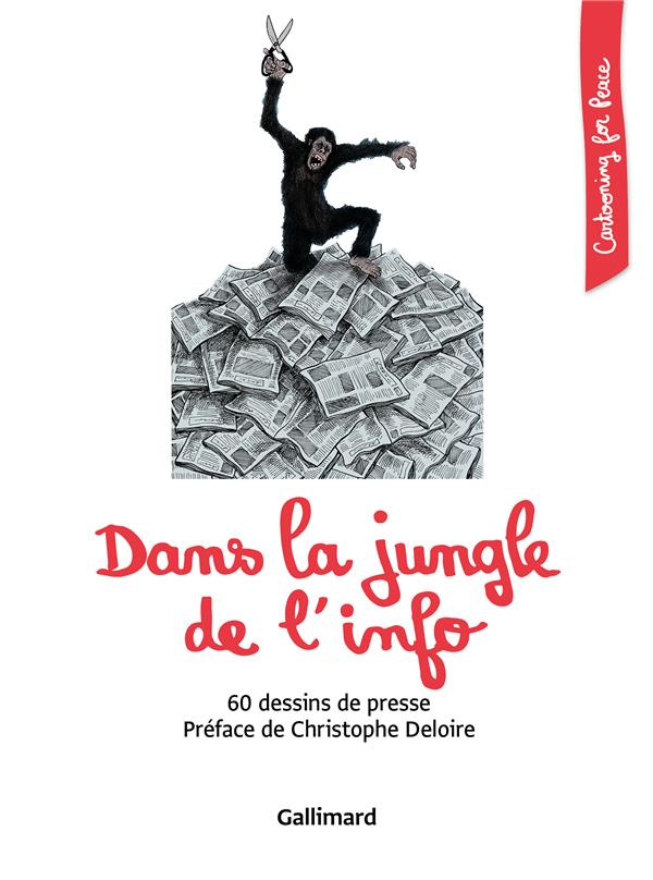 Dans la jungle de l'info. 60 dessins de presse