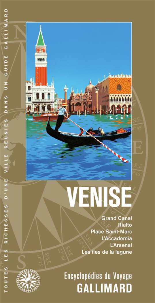 Venise. Grand Canal, Rialto, place Saint-Marc, l'Accademia, l'Arsenal, les îles de la lagune