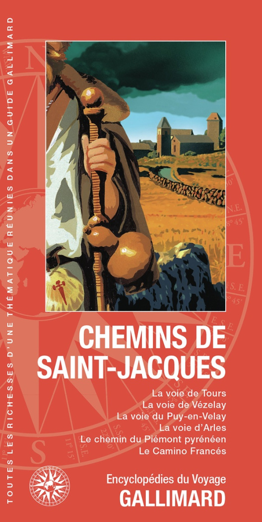 Chemins de Saint-Jacques. La voie de Tours, La voie de Vézelay, La voie du Puy-en-Velay, La voie d'A