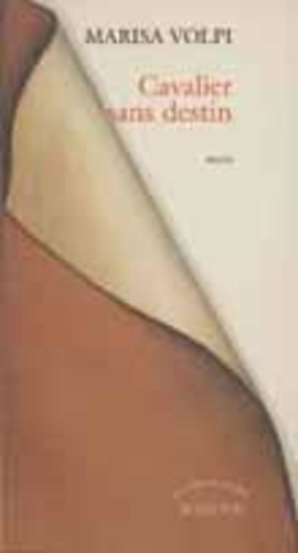 Cavalier sans destin. suivi de Aux trois boucs. Récits