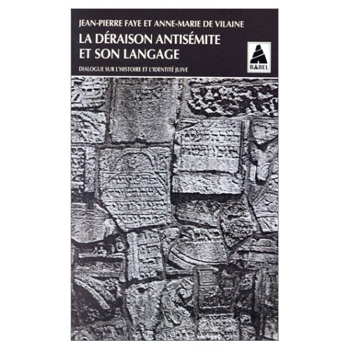La déraison antisémite et son langage. Dialogue sur l'histoire et l'identité juive