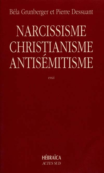 Narcissisme, christianisme, antisémitisme. Étude psychanalytique