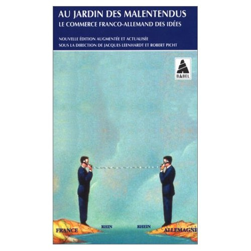AU JARDIN DES MALENTENDUS. Le commerce Franco-Allemands des idées