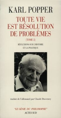 TOUTE VIE EST RESOLUTION DE PROBLEMES. Tome 2, Réflexions sur l'histoire et la politique