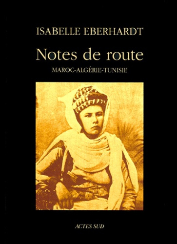 NOTES DE ROUTE. Maroc - Algérie - Tunisie