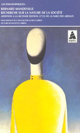 RECHERCHE SUR LA NATURE DE LA SOCIETE. Addition à la seconde édition (1723) de "La fable des abeille