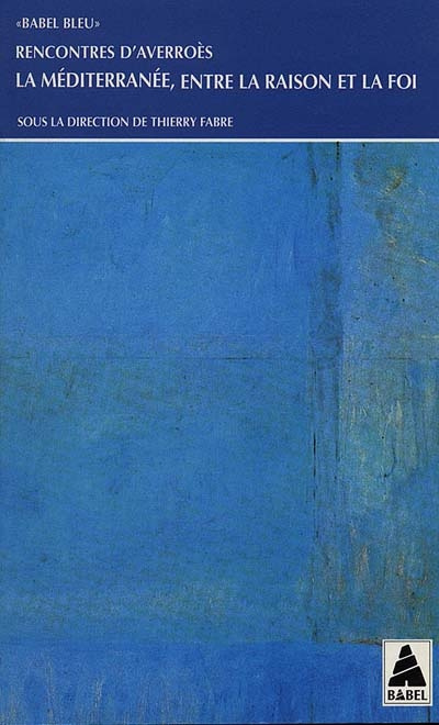 Rencontres d'Averroès. La Méditerranée, entre la raison et la foi