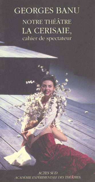 Notre théâtre, "La Cerisaie". Cahier de spectateur
