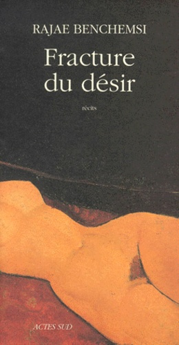 Fracture du désir. Récits