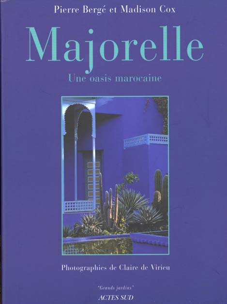 MAJORELLE. Une oasis marocaine