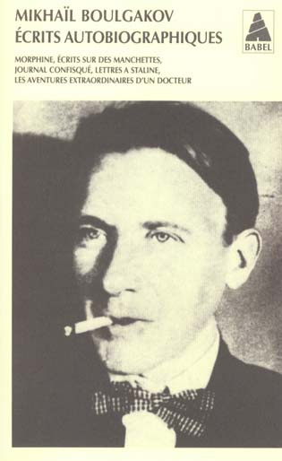 Ecrits autobiographiques. Réunit Morphine, Ecrits sur des manchettes, Journal confisqué, Lettres à S