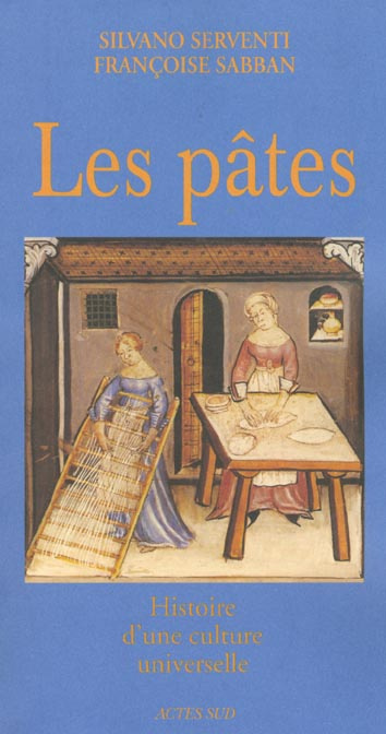 Les pâtes. Histoire d'une culture universelle