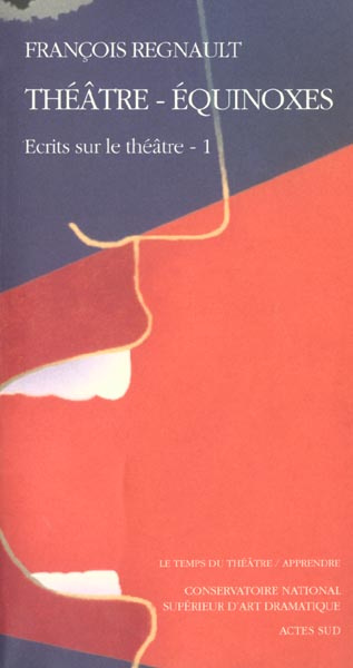 Ecrits sur le théâtre. Volume 1, Théâtre - Equinoxes