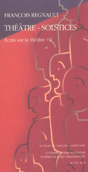 Théâtre-Solstices. Ecrits sur le théâtre, Tome 2