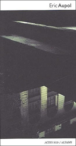 Eric Aupol. Photographies 2000-2002, édition bilingue français-espagnol