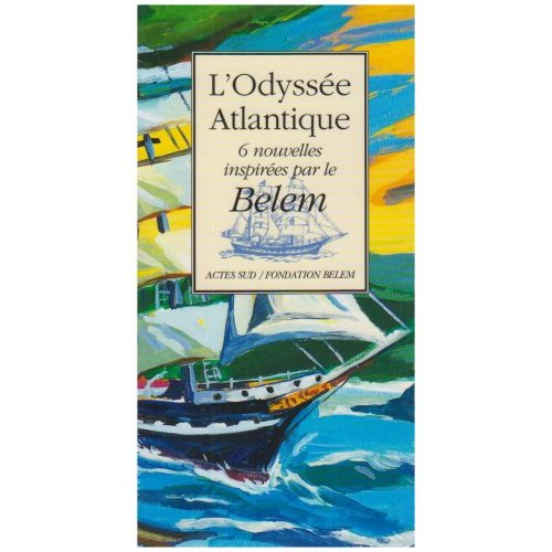 L'odyssée atlantique. 6 nouvelles inspirées par le Belem Coffret 6 volumes : Le dernier chant de l'E