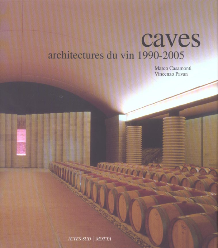 Caves. Architectures du vin 1990-2005