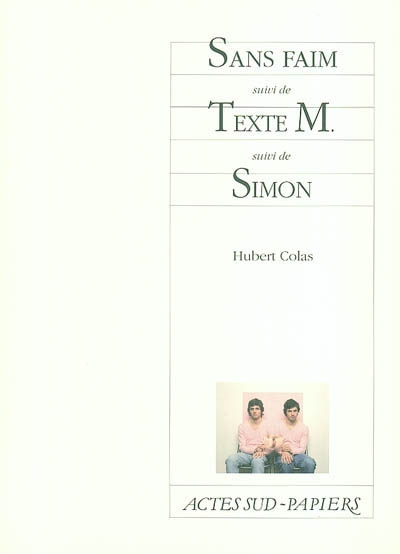 Sans faim suivi de Texte M. suivi de Simon