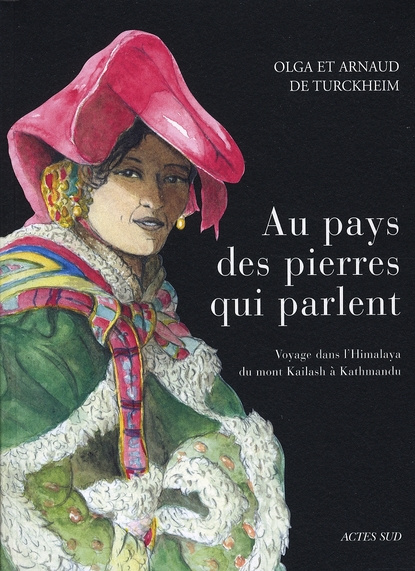 AU PAYS DES PIERRES QUI PARLENT - VOYAGE DANS L'HIMALAYA : DU MONT KAILASH A KATHMANDU