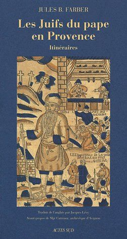 Les Juifs du pape en Provence. Itinéraires, 2e édition