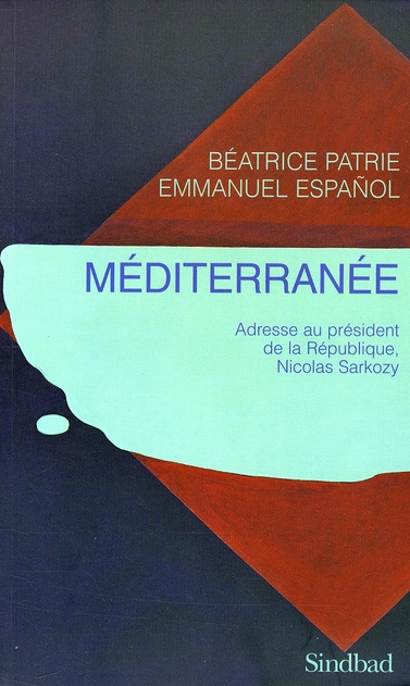 Méditerranée. Adresse au président de la République, Nicolas Sarkozy