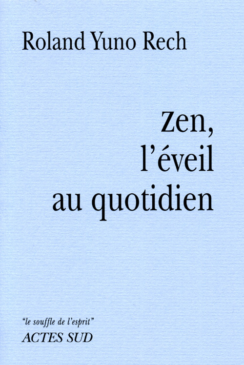 Zen, l'éveil au quotidien. 2e édition