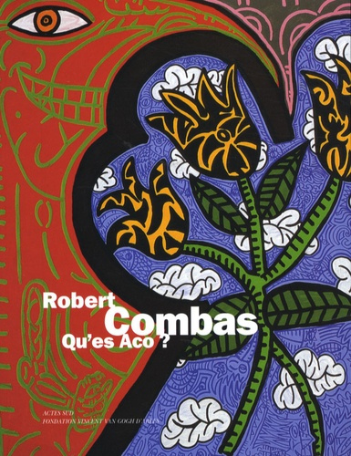 Robert Combas. Qu'es Aco ?