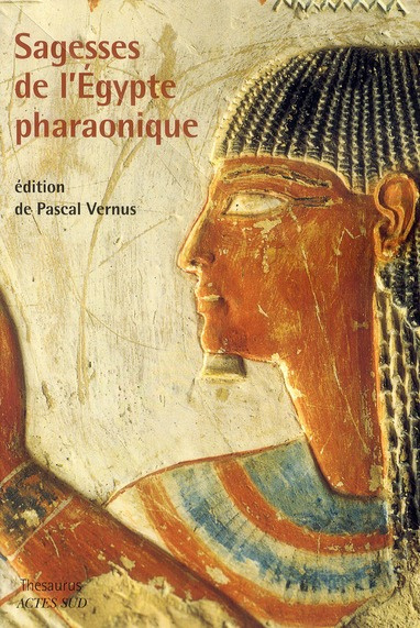 Sagesses de l'Egypte pharaonique. 2e édition revue et augmentée