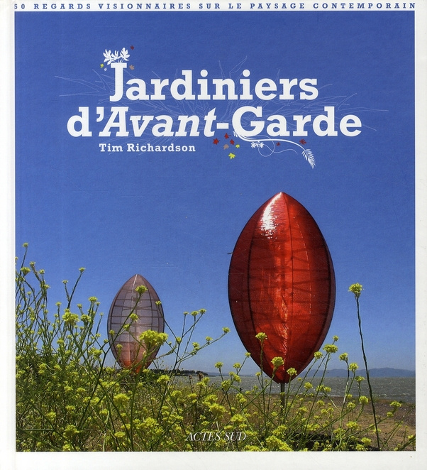 Jardiniers d'Avant-garde. 50 regards visionnaires sur le paysage contemporain