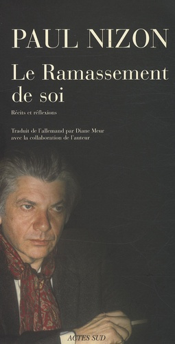 Le Ramassement de soi. Récits et réflexions