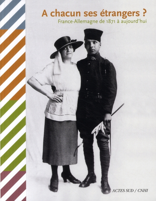 A chacun ses étrangers ? France-Allemagne de 1871 à aujourd'hui