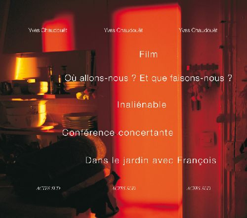 Yves Chaudouët. Coffret 5 volumes : Dans le jardin avec François ; Conférence concertante ; Inaliéna