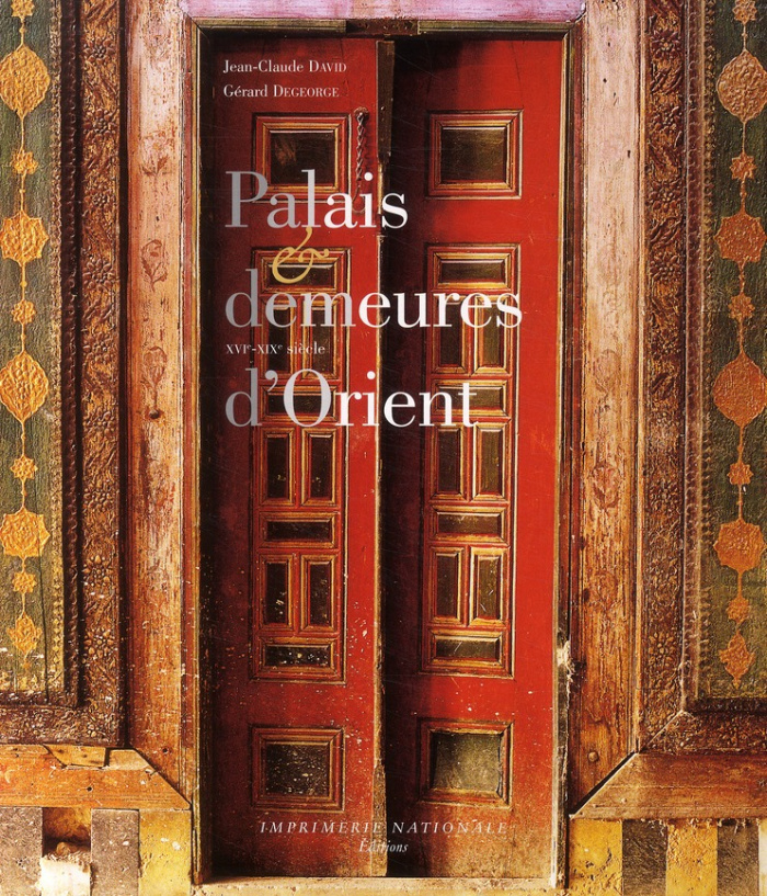 Palais et demeures d'Orient. XVIe-XIXe siècle