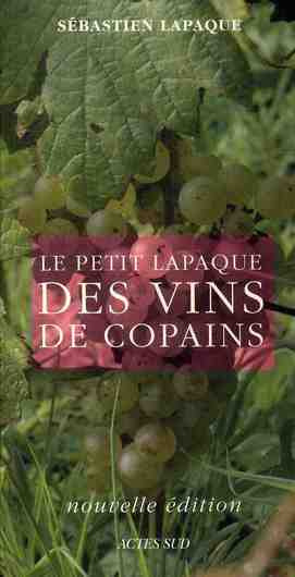 Le petit Lapaque des vins de copains. Edition 2009