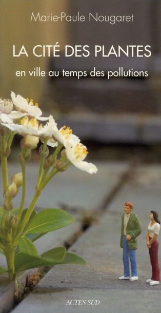 La cité des plantes. En ville au temps des pollutions
