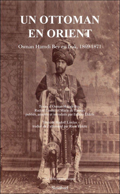 Un Ottoman en Orient. Osman Hamdi Bey en Irak, 1869-1871