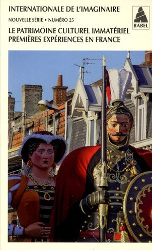 Internationale de l'imaginaire Nouvelle série N° 25 : Le patrimoine culturel immatériel, premières e