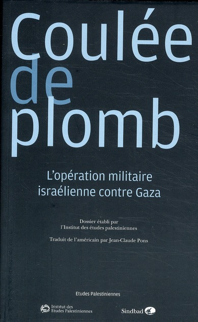 Revue d'études palestiniennes : Coulée de plomb. L'opération militaire israélienne contre Gaza