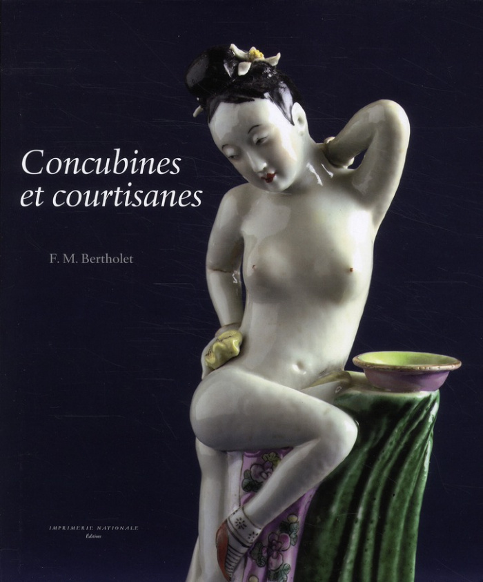Concubines et courtisanes. La femme dans l'art érotique chinois