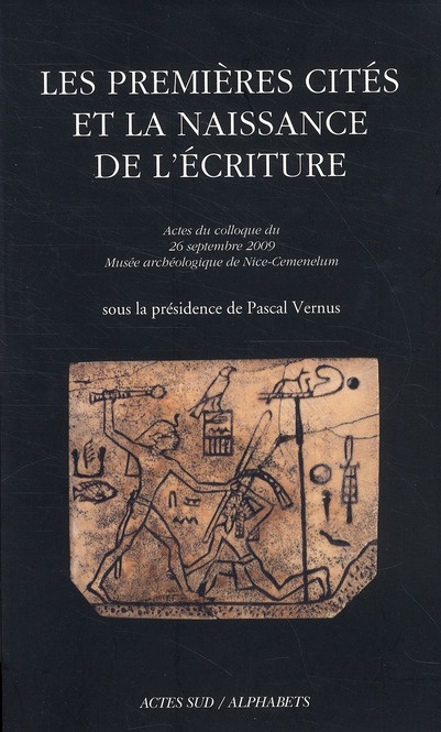 Les premières cités et la naissance de l'écriture. Actes du colloque du 26 septembre 2009, Musée arc